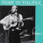 Stan Rogers - Home In Halifax (1993)