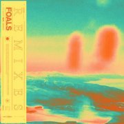 Foals - Everything Not Saved Will Be Lost Part 1 (Remixes) (2019) [Hi-Res]