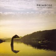 Primrose - What You Want to Believe (2006) CD-Rip