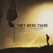 Granger Smith - They Were There, A Hero's Documentary (Original Motion Picture Soundtrack) (2018)