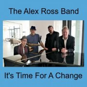 The Alex Ross Band - It's Time for a Change (2019)