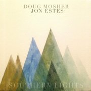 Doug Mosher & Jon Estes - Southern Lights (2015)