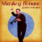 Sharkey Bonano - Golden Selection (Remastered) (2020)