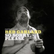 Red Garland - So Sorry, Please (2022)