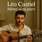 Léo Castiel - Même si tu pars (2025)