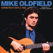 Mike Oldfield - Edinburgh Castle 1992 (2023)