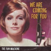 THE FUN MACHINE - We Are Coming for You (2021)