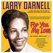 Larry Darnell - For You My Love: The Singles Collection 1949-60 (2025)