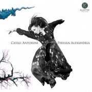 Catali Antonini - Persian Alexandria (2015) [Hi-Res]