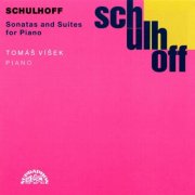 Tomáš Víšek - Schulhoff: Sonatas and Suites for Piano (1996)