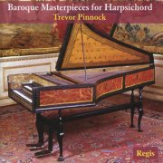 Trevor Pinnock - Baroque Masterpieces for Harpsicord (2011)