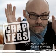 Bartłomiej Oleś & Tomasz Dąbrowski - Chapters (2015)