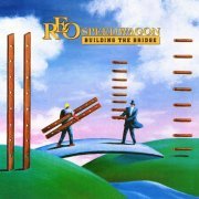 REO Speedwagon - Building the Bridge (1996)