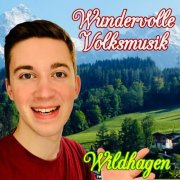 Wildhagen - Wundervolle Volksmusik (2024)