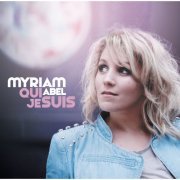 Myriam Abel - Qui Je Suis (2011)