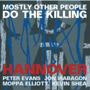 Mostly Other People Do the Killing - Hannover (Live) (2015)