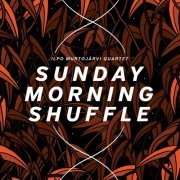 Ilpo Murtojärvi Quartet - Sunday Morning Shuffle (2020)