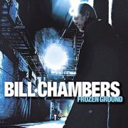 Bill Chambers - Frozen Ground (2006)