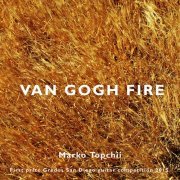 Marko Topchii - Van Gogh Fire (2016) [Hi-Res]