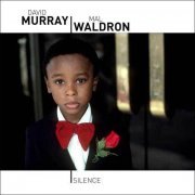 David Murray & Mal Waldron - Silence (2008)