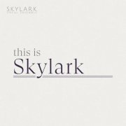 Skylark Vocal Ensemble, Matthew Guard - This is Skylark (2026) [Hi-Res]