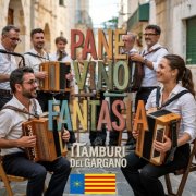 I Tamburi del Gargano - Pane Vino e Fantasia (2025)