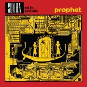 Sun Ra Arkestra - Prophet (2023) [Hi-Res]