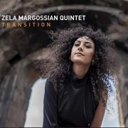 Zela Margossian Quintet - Transition (2018)