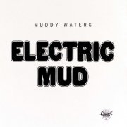 Muddy Waters - Electric Mud (1968) [Hi-Res]