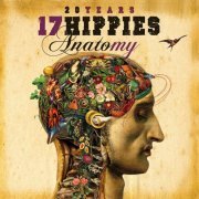 17 Hippies - 20 Years 17 Hippies - Anatomy & Metamorphosis (2016)