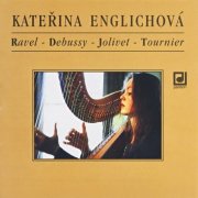 Kateřina Englichová - Harp Recital: Ravel, Debussy, Jolivet, Tournier (1995)