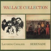 Wallace Collection - Laughing Cavalier / Serenade (Reissue) (1969-70/2004)