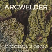 Arcwelder - Jacket Made In Canada (1991)