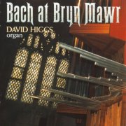 David Higgs - Bach at Bryn Mawr (1987)