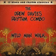 The Drew Davies Rhythm Combo - Wild Man Walk (2010)