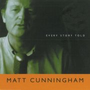 Matt Cunningham - Every Story Told (2021)