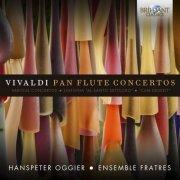 Ensemble Fratres & Hanspeter Oggier - Vivaldi Pan Flute Concertos (2015)