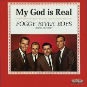 Foggy River Boys - My God Is Real (2023)