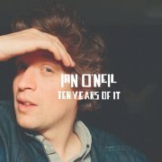 Ian O'Neil - Ten Years of It (2019)