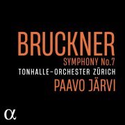 Tonhalle-Orchester Zürich & Paavo Järvi - Bruckner: Symphony No. 7 (2023) [Hi-Res]