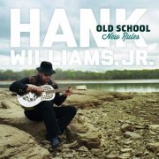 Hank Williams, Jr. - Old School New Rules (2012)