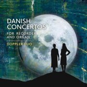 Doppler Duo - Danish Concertos for Recorder and Organ (2024) [Hi-Res]