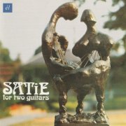 Erik Satie, Mark Bird & Peter Kraus - Satie for Two Guitars (2016)
