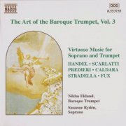 Niklas Eklund - The Art of the Baroque Trumpet, Vol. 3: Handel, Scarlatti, Predieri, Caldara, Stradella (1998)