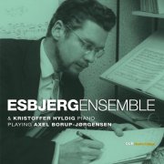 Esbjerg Ensemble, Kristoffer Hyldig - Esbjerg Ensemble & Kristoffer Hyldig Playing Axel Borup-Jørgensen (2024) [Hi-Res]