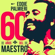 Eddie Palmieri - 60 Años del Maestro (2016)