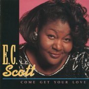 E.C. Scott - Come Get Your Love (1995)