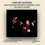 Jose Rodolfo Avila Pardo & Federico Cirulli - Rossini - Carulli: L'arte dell'Ouverture (Pagine rossiniane trascritte da ferdinado carulli per violino e chitarra) (2025)