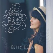 Betty Delight - Almost Blue (2014)