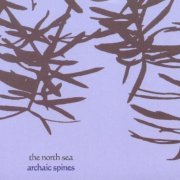 The North Sea - Archaic Spines (2007)